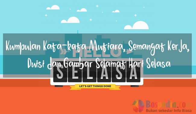 Nah, untuk menjaga semangatmu di hari selasa, kamu bisa membaca . Kumpulan Kata Kata Mutiara Semangat Puisi Dan Gambar Selamat Hari Selasa Bospedia