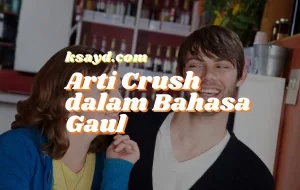 Mengenal Arti Crush dalam Bahasa Gaul: Apa Sih Sebenarnya?