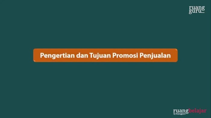 Berikut ini bukan termasuk tujuan promosi penjualan yaitu