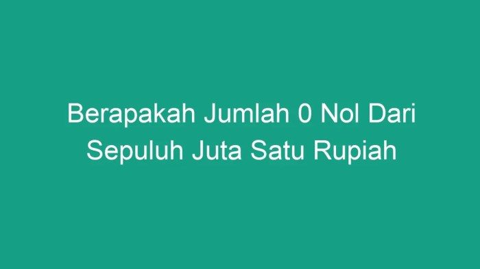 Berapa jumlah 0 dari sepuluh juta satu rupiah