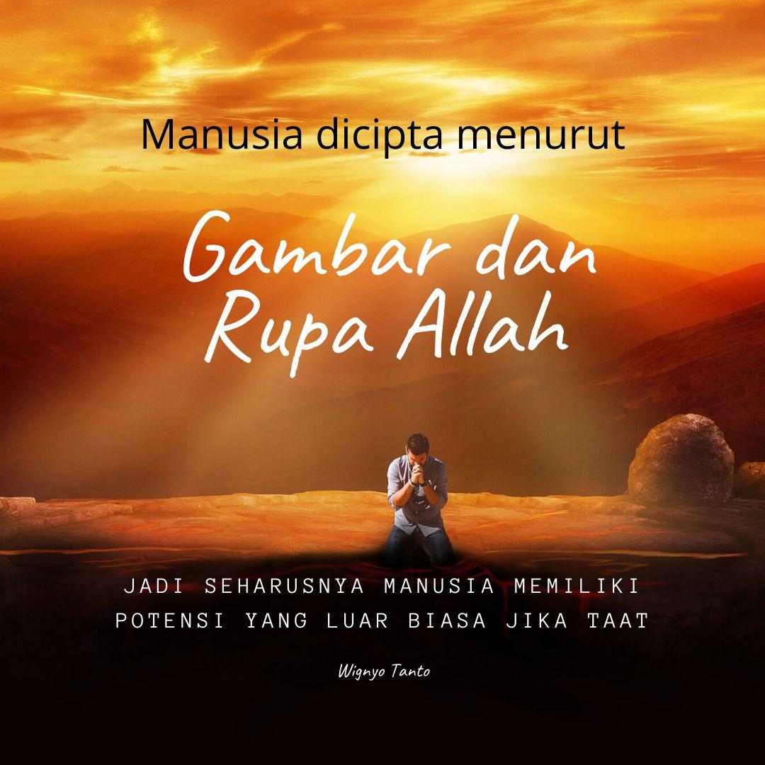 Manusia allah rupa menurut dicipta kejadian kita penciptaan istimewa kitab yaitu sangat seperti bahas telah dikisahkan bahwa