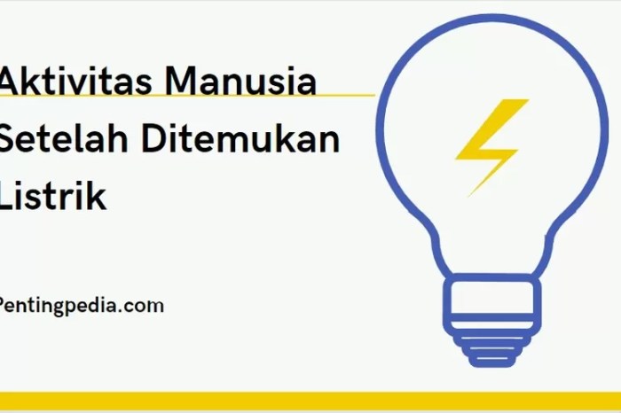 Listrik penemuan sebelum kehidupan pengaruhnya lampu perbedaan halaman manusia terhadap peradaban tersebut menurutmu nyalakan setelah terdapat