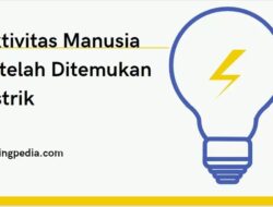 Bagaimana Aktivitas Manusia Setelah Ditemukan Listrik