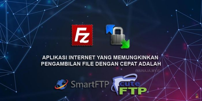 Aplikasi internet yang memungkinkan pengambilan file dengan cepat adalah