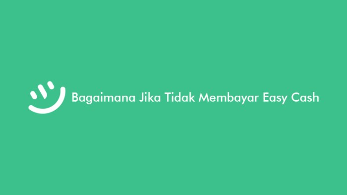 Bagaimana jika tidak membayar easy cash