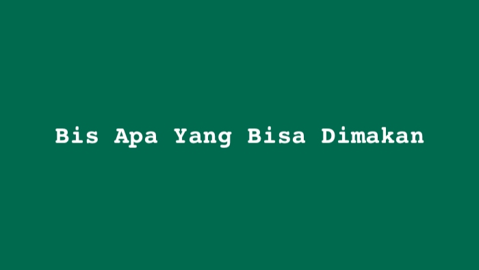 Bis apa yang bisa dimakan