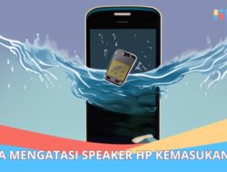 Bagaimana Cara Mengatasi Speaker HP yang Kemasukan Air