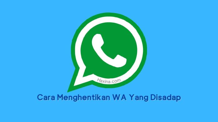 Bagaimana cara menghentikan wa yang disadap