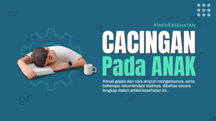 Bagaimana cara untuk mencegah penyakit cacingan pada anak anak