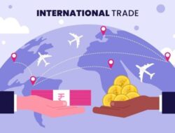Bagaimana Pengaruh Perdagangan Internasional terhadap Devisa Negara