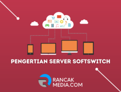 Jelaskan Keuntungan Menggunakan Server Softswitch: Revolusi Komunikasi Modern