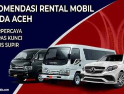 Tips dan Informasi Penting tentang Rental Mobil di Banda Aceh