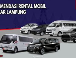 Rental Mobil Lampung Bandar Lampung Kedaton: Solusi Transportasi Praktis dan Efisien