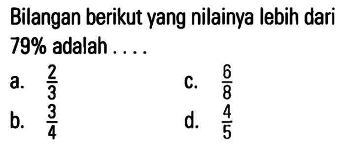 Bilangan berikut yang nilainya lebih dari 79 adalah