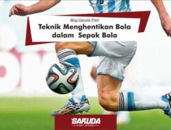 Bagaimana Cara Menghentikan Bola pada Permainan Sepak Bola