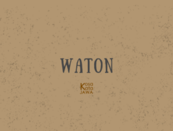 Arti Waton: Menjelajahi Makna dan Filosofi Kata Jawa