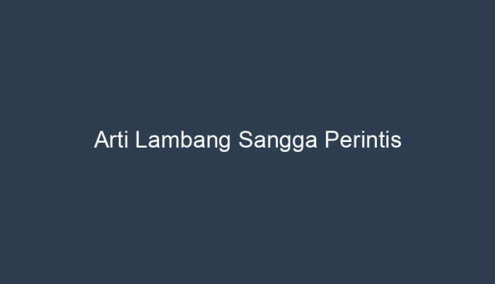 Sangga pramuka penegak tanda pendobrak arti sejarah ambalan arjuna srikandi