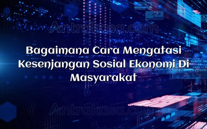 Bagaimana cara mengatasi kesenjangan ekonomi di masyarakat