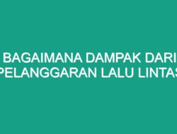 Bagaimana Dampak dari Pelanggaran Lalu Lintas