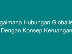 Bagaimana Hubungan Globalisasi dengan Konsep Keruangan