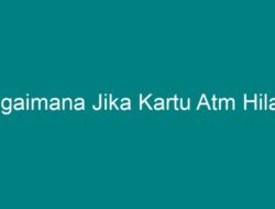 Bagaimana Jika Kartu ATM Hilang