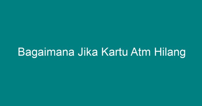 Atm kartu hilang cara begini