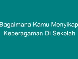 Bagaimana Menyikapi Keberagaman di Sekolah