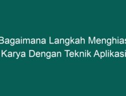 Bagaimana Langkah Menghias Karya dengan Teknik Aplikasi