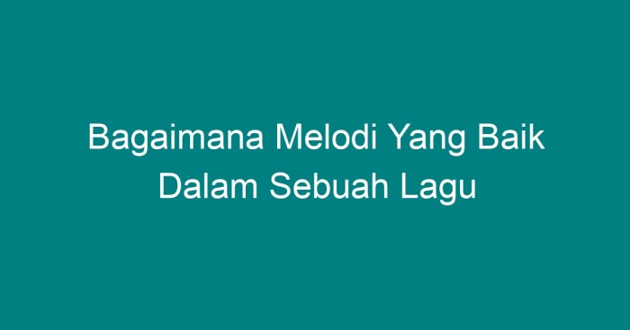 Bagaimana melodi yang baik