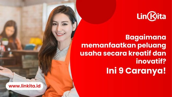 Bagaimana memanfaatkan peluang usaha secara kreatif dan inovatif