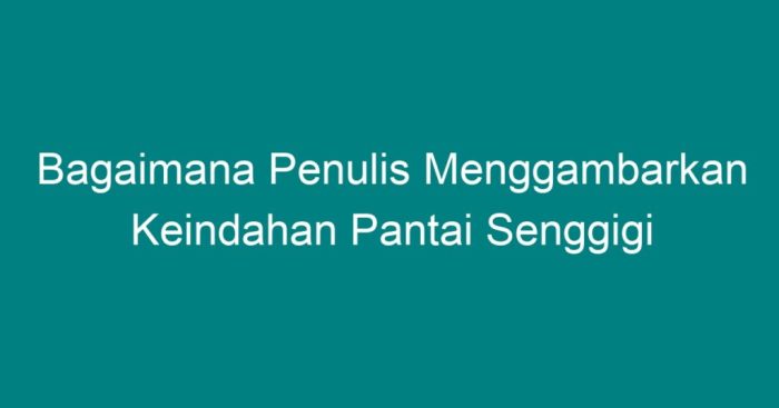 Bagaimana penulis menggambarkan keindahan pementasan