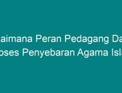 Bagaimana Peran Pedagang dalam Proses Penyebaran Agama Islam