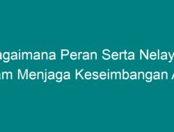 Bagaimana Nelayan Berperan dalam Menjaga Keseimbangan Alam