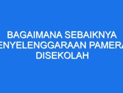 Bagaimana Sebaiknya Penyelenggaraan Pameran di Sekolah