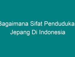 Bagaimana Sifat Pendudukan Jepang di Indonesia