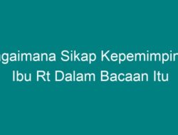 Bagaimana Sikap Kepemimpinan Ibu RT dalam Mengelola Lingkungan Perumahan