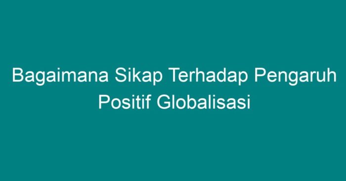 Globalisasi dampak sikap terhadap negatif