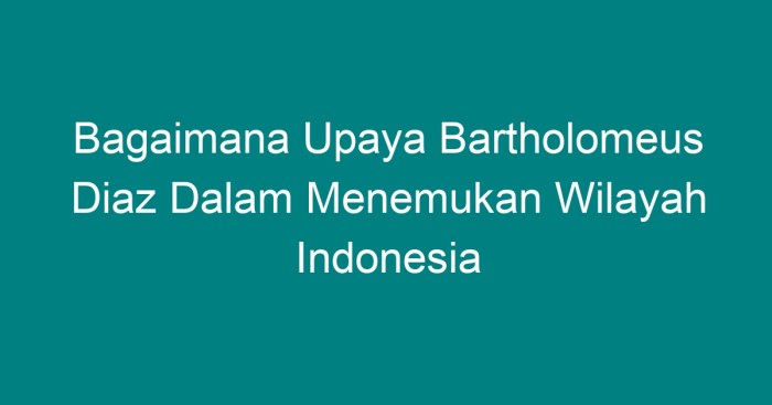 Diaz perjalanan rute pelayaran bartholomeus tokoh