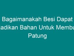 Bagaimanakah Besi Dapat Dijadikan Bahan untuk Membuat Patung