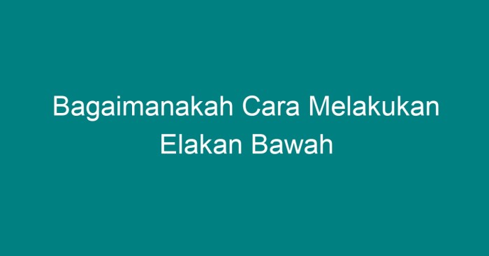 Bagaimanakah cara melakukan elakan bawah