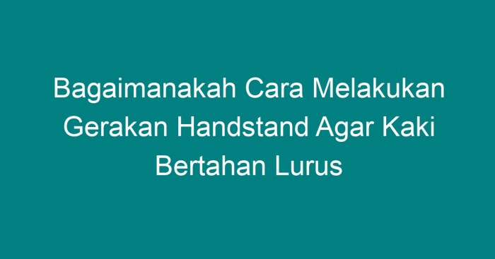 Senam lantai tangan sikap lilin berdiri jenis gerakan handstand dasar badan pengertian pengertiannya adalah tegak organisasi atas teknik lurus sejarah