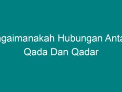 Bagaimana Hubungan antara Qada dan Qadar