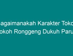 Menggali Karakteristik Tokoh-tokoh Ronggeng Dukuh Paruk