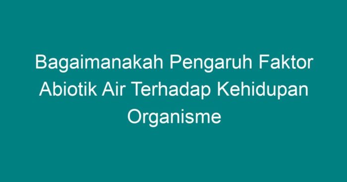 Abiotik biotik komponen masing contohnya fungsinya fungsi serta ekosistem kesimpulan seperti