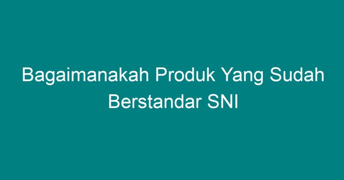 Sni proses sertifikasi sertifikat pengajuan pengurusan bsn jasa alur cepat biaya melalui hoaks menangkal betmen konsumen toko bantu miyako jebakan