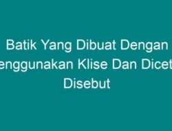 Bagaimana Hasil Gambar Dibuat Menggunakan Teknik Klise