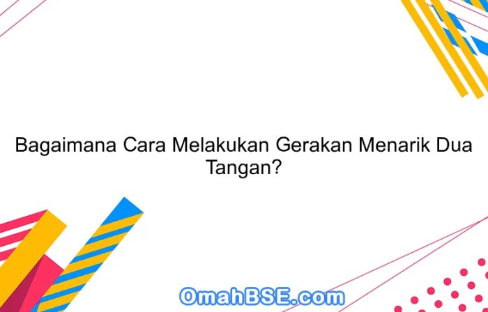 Bagaimana cara melakukan gerakan menarik teman