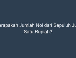 Berapa Jumlah Nol dalam Sepuluh Juta Satu Rupiah?