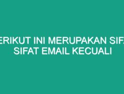 Berikut Ini Merupakan Sifat-Sifat Email Kecuali Apa?