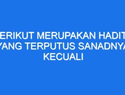 Hadits Terputus Sanadnya: Kenali dan Hindari Kesalahpahaman